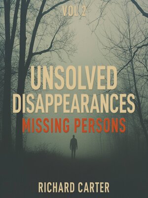 cover image of Unsolved Disappearances Missing Persons, Vol 2